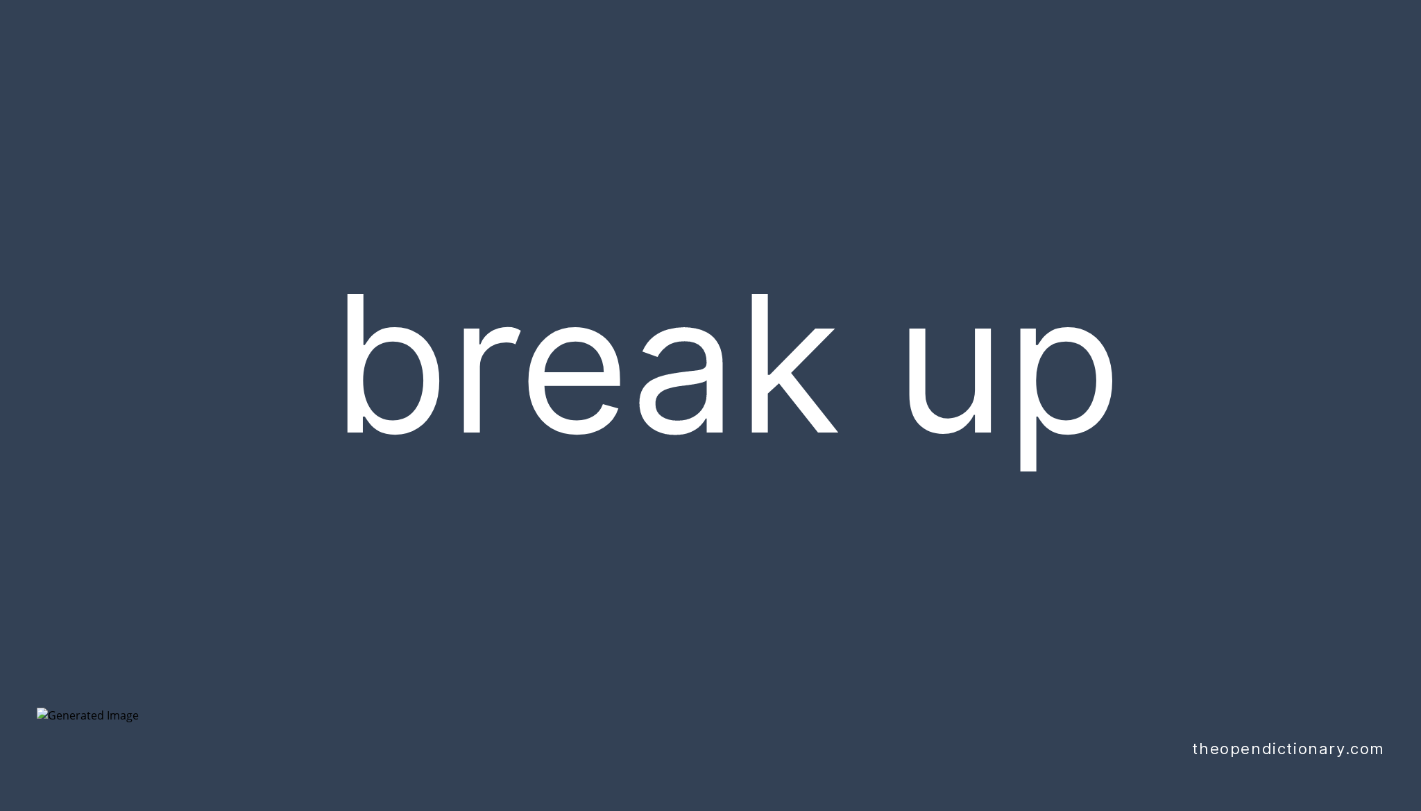 What Is The Full Meaning Of Break Up